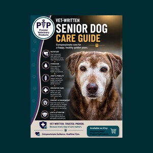 May include: A digital informational poster titled Vet-Written Senior Dog Care Guide featuring a brown senior dog. The layout includes sections on nutrition, hydration, joint and mobility, preventive care, comfort, and love with icons and text.
