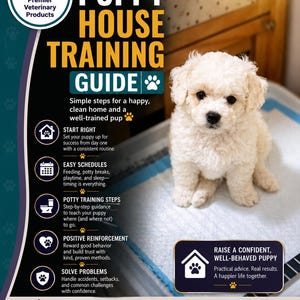 May include: A Vet-Written Puppy House Training Guide featuring a white puppy on a training pad. The text includes sections on starting right, easy schedules, potty training steps, positive reinforcement, and solving problems for a well-behaved puppy.