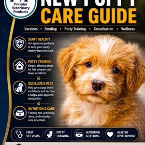 May include: A digital informational flyer titled VET-WRITTEN NEW PUPPY CARE GUIDE featuring a fluffy golden-brown puppy. The text includes sections on vaccines, feeding, potty training, socialization, and wellness, with icons for each category.