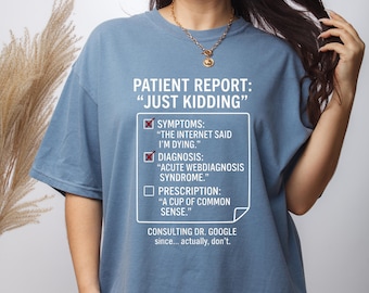 Sarcastic Patient Report Shirt Funny Web Diagnosis Tee Acute Webdiagnosis Syndrome Comfort Colors 1717 Oversized Medical Humor Graphic Top