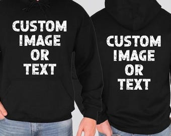 Custom Hoodie Front and Back Print, Personalized Hoodie, Gildan 18500 Unisex Sweatshirt, Custom Text Image Hoodie, Custom Logo Hoodie