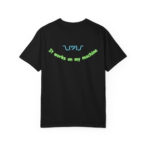 It Works On My Machine Shirt; Funny Software Developer Gift; Programmer Coder Sysadmin Sarcastic Tech Humor Tee; Debugging Gift