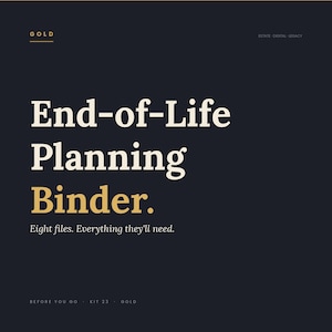 Może przedstawiać: Ciemnoniebieska grafika z napisem "End-of-Life Planning Binder" w białych i złotych literach. Tekst "Eight files. Everything they'll need." znajduje się pod tytułem. Słowo "GOLD" znajduje się w lewym górnym rogu.