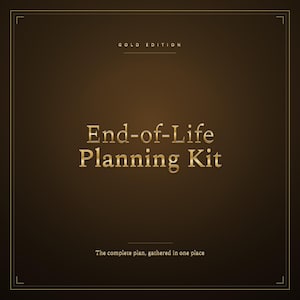 May include: A square dark brown planning kit cover with gold text that reads Gold Edition at the top, End-of-Life Planning Kit in the center, and The complete plan, gathered in one place at the bottom, all framed by a thin gold border.