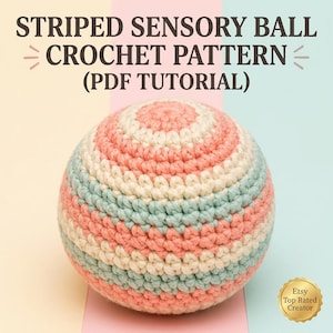 May include: A striped sensory ball crochet pattern (PDF tutorial). The ball is crocheted with alternating stripes of peach, cream, and teal yarn. The text "STRIPED SENSORY BALL CROCHET PATTERN (PDF TUTORIAL)" is at the top of the image.
