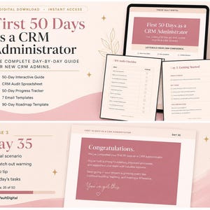 May include: Digital download titled "First 50 Days as a CRM Administrator." The guide includes a 50-day interactive guide, CRM audit spreadsheet, progress tracker, email templates, and a roadmap. The image also shows a tablet and documents.