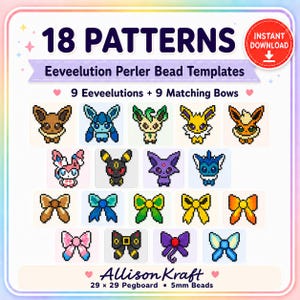 May include: A digital collection of 18 pixel art patterns for Eeveelution Perler bead templates, featuring 9 character designs and 9 matching bows. The graphic includes the text 18 PATTERNS, Eeveelution Perler Bead Templates, 9 Eeveelutions + 9 Matching Bows, AllisonKraft, and 29 x 29 Pegboard 5mm Beads.