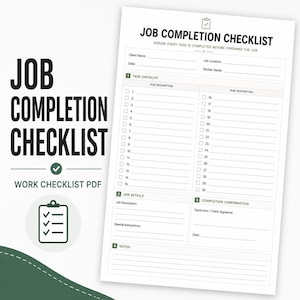 May include: A white Job Completion Checklist with black text. The checklist includes sections for client information, task descriptions, job details, and completion confirmation. The words "Job Completion Checklist" are prominently displayed.