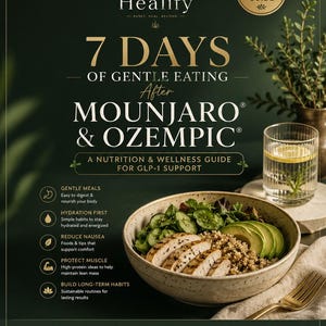 Peut inclure: Image d'un guide de bien-être intitulé "7 Days of Gentle Eating After Mounjaro & Ozempic". On y voit un bol de nourriture avec du poulet, de l'avocat et des légumes verts, un verre d'eau avec du citron et du texte sur la nutrition.