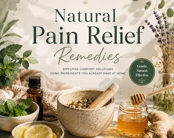 May include: A poster titled Natural Pain Relief Remedies by Healify featuring a mortar and pestle, honey, ginger, lemon, mint, and lavender. Text includes Made with everyday ingredients, Gentle & natural relief, Easy to make at home, Safe, effective & holistic, Chemical-free alternatives, and Nature has everything we need to heal.