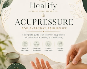 May include: A digital informational poster titled Healify Acupressure for Everyday Pain Relief. It features a logo with an H and leaves, text about 21 essential acupressure points, and icons for natural pain relief, easy techniques, balance, and healing.