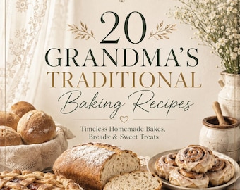 May include: A digital book cover titled 20 Grandma's Traditional Baking Recipes, featuring a variety of baked goods including a lattice pie, sliced bread, cinnamon rolls, and chocolate chip cookies on a rustic wooden table.