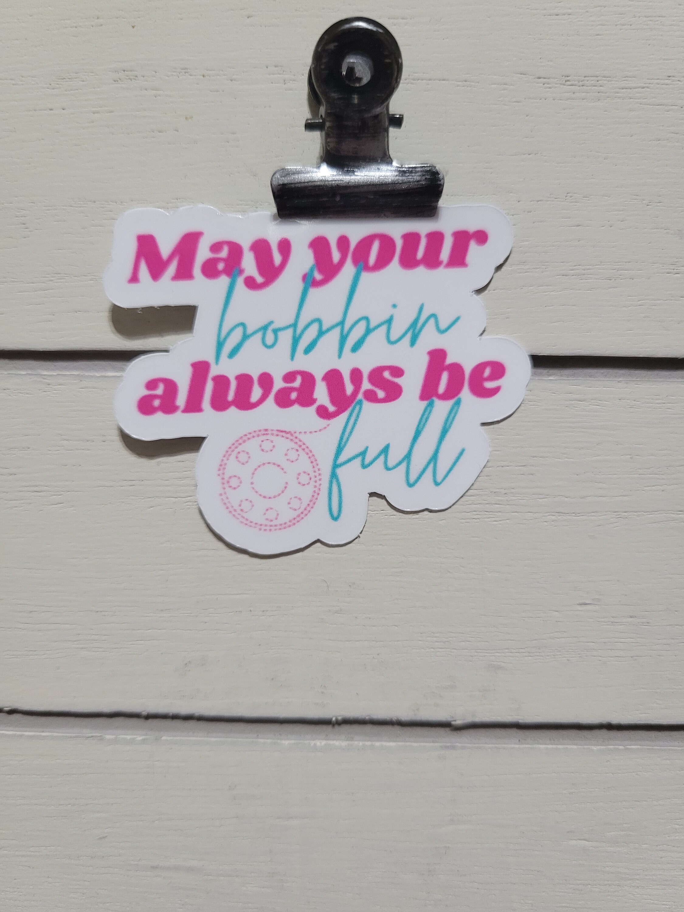 May Your Bobbin Always Be Full Sticker | Stickers for Crafters | Sewing ...