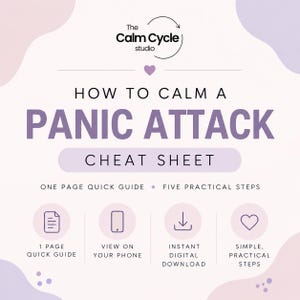 以下が含まれることがあります： The Calm Cycle StudioによるHow to Calm a Panic Attackというタイトルのデジタルチートシート。薄紫と白のグラフィックには、テキスト、ハートのアイコン、そしてドキュメント、電話、ダウンロード、ハートを表す4つの円形アイコンが含まれています。