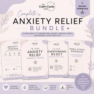 May include: A digital printable bundle titled Complete Anxiety Relief Bundle from The Calm Cycle Studio. It includes four documents: an Anxiety Tracker, a 10-Day Anxiety Relief Workbook & Tracker, a 10-Day Overthinking Reset, and a Panic Attack Workbook.