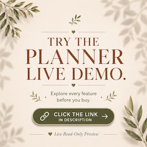 May include: A digital graphic with a cream background and green leaf illustrations. The text reads: TRY THE PLANNER LIVE DEMO. Explore every feature before you buy. CLICK THE LINK IN DESCRIPTION. Live Read-Only Preview. A green button is included.