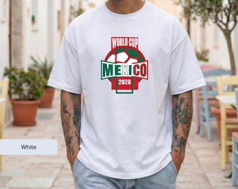 Unisex Mexico 2026 Soccer Shirt, Mexican World Cup Fan Tee, Unisex Soccer Gift, International Soccer Event Apparel, Mexico Supporter Gear