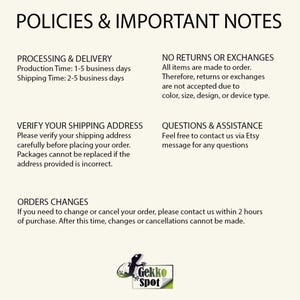 May include: A white informational graphic titled POLICIES & IMPORTANT NOTES. It lists sections for PROCESSING & DELIVERY, NO RETURNS OR EXCHANGES, VERIFY YOUR SHIPPING ADDRESS, QUESTIONS & ASSISTANCE, and ORDERS CHANGES. Includes a Gekko Spot logo.