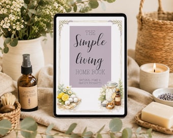 The Simple Life Home Book, Natural Home & Beauty Recipe Ebook, DIY Cleaning Products Guide, Printable Non Toxic Home Remedies