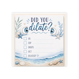 Könnte beinhalten: Ein weißer Notizblock mit einer Aquarellillustration einer Strandszene. Der Notizblock enthält den Text "DID YOU dilate?" über zwei Cartoon-Augen und Kontrollkästchen für Augenuntersuchungsbegriffe. Muscheln und Seesterne verzieren den unteren Bereich.