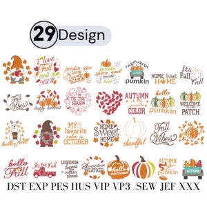 Puede incluir: Una colección de 29 diseños de bordado con temática otoñal que incluyen calabazas, gnomos, hojas y texto estacional como Fall Vibes, Hello Fall y Home Sweet Home. La imagen incluye formatos de archivo DST, EXP, PES, HUS, VIP, VP3, SEW, JEF y XXX.