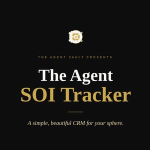 May include: A black graphic with the text "The Agent SOI Tracker" in white and gold. The text "The Agent Vault Presents" is above the title. Below the title is the text "A simple, beautiful CRM for your sphere."