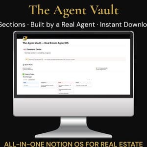 May include: A computer monitor displays a real estate dashboard titled "The Agent Vault." The screen shows a command center, quick stats, and task manager. Text at the top reads "9 Sections • Built by a Real Agent • Instant Download." The bottom text says "ALL-IN-ONE NOTION OS FOR REAL ESTATE."