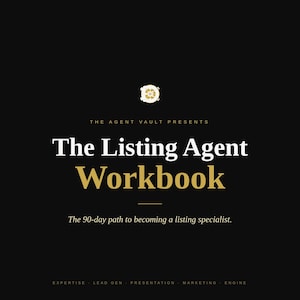 Może przedstawiać: Czarne tło z białym i złotym tekstem. Tekst brzmi "The Listing Agent Workbook" i "The 90-day path to becoming a listing specialist." Wyświetlane jest również "The Agent Vault Presents".