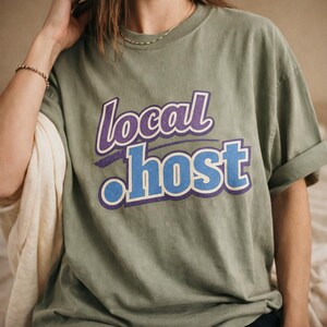 Localhost Coding Humor Shirt, Comfort Colors Tee, Gift for Programmers, Tech Enthusiast Apparel
