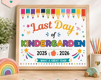 Last Day of School Sign Printable Last Day of Kindergarten Signs School Photo Prop End of School Year Kids Teacher Instant Digital Download