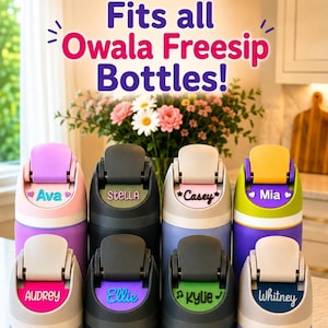 May include: Eight Owala Freesip water bottles with personalized name tags attached to the lids. The text 'Fits all Owala Freesip Bottles!' is displayed at the top. The bottles feature various colors including purple, pink, black, green, and tan.