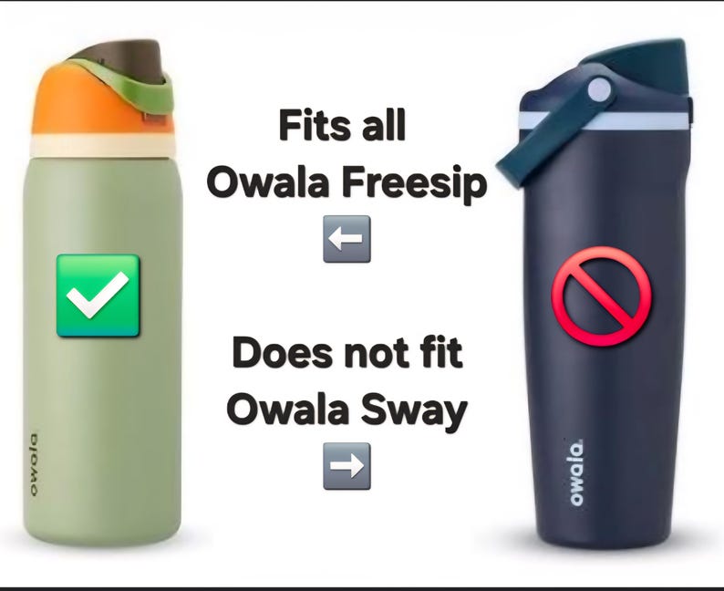 May include: A light green Owala Freesip water bottle with an orange and brown lid marked with a green checkmark, and a dark blue Owala Sway water bottle with a dark blue lid marked with a red prohibition symbol, with text Fits all Owala Freesip and Does not fit Owala Sway.