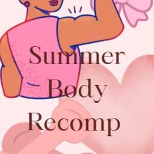 May include: Illustration with the text "Summer Body Recomp" featuring a woman flexing her arm. The woman is wearing a pink top and has blue hair. A pink bow and dumbbells are also in the image.