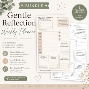 May include: A Gentle Reflection Weekly Planner bundle with two versions: color and black & white. The planner includes sections for weekly overview, mindful planning, and daily check-ins. The design features floral accents and the text "Instant Download Print & Use."