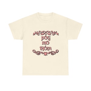 Póg mo thóin T-Shirt | Irish Phrase