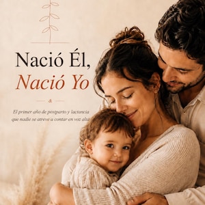 May include: Book cover with the title "Nació Él, Nació Yo" in a serif font. The cover features a family of three: a mother, father, and baby. The text "El primer año de postparto y lactancia que nadie se atreve a contar en voz alta" is also visible. The author's name, Robert Jimenez, is at the bottom.