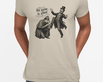 Sherlock Holmes T-Shirt | The Game Is Afoot Literary Tee | Victorian Detective Gift | Book Lover Gift | Funny Bookish Tee