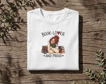 Book Lover and Proud Shirt, Cute Reader Tee, Cozy Bookish T-Shirt, Literary Girl Graphic Tee, Bookworm Gift for Readers, Library Lover Shirt