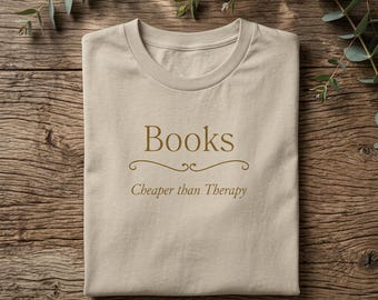 Books Cheaper Than Therapy Shirt, Book Lover Tee, Literary T Shirt, Reader Gift, Cozy Bookish Shirt