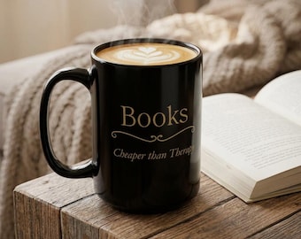 Funny Book Lover Mug - Books Cheaper Than Therapy - Bookworm Gift - Reader Coffee Mug - Book Club Gift - Bibliophile Mug - Gift For Her