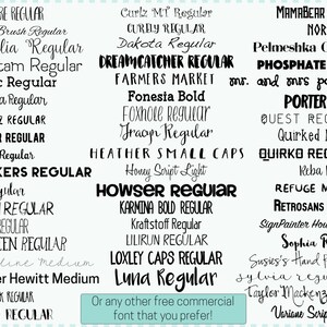 May include: A list of fonts in black text on a light blue background. The fonts are listed in alphabetical order and include Adventure Regular, Alex Brush Regular, Amelia Regular, Amstam Regular, Arctic Regular, Anjelika Regular, Besom 2 Regular, Bernier Regular, Bobbie Regular, Bonkers Regular, Bron Regular, Butch Regular, Cabana Regular, Canteen Regular, Caroline Medium, Cooper Hewitt Medium, Crackerjack Regular, Crispy Regular, Carlz MT Regular, Curely Regular, Dakota Regular, Dreamcatcher Regular, Farmers Market, Fonesia Bold, Foxhole Regular, Fraan Regular, Heather Small Caps, Honey Script Light, Howser Regular, Karmina Bold Regular, Kraftstoff Regular, Lilirun Regular, Loxley Caps Regular, Luna Regular, Mamabear Regular, Norse Bold, Pelmeshka Cyrillic, Phosphate Solid, Mr. and Mrs. Popsicle, Porter Bold, Quest Regular, Quirked Medium, Quirko Regular, Reba Regular, Refuge Medium, Retrosans Regular, SignPainter HouseScript, Sophia Regular, Susies's Hand Regular, Sylvia Regular, Taylor Mackenzie Reg, Variane Script Regular. The text at the bottom of the image reads "Or any other free commercial font that you prefer!"