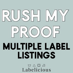 RUSH MY PROOF - Multiple label listings (Proof within 1 business day)