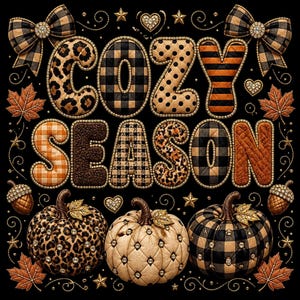 Könnte beinhalten: Eine dekorative Grafik mit dem Text COZY SEASON in gesteppten, gemusterten Buchstaben. Das Design umfasst Leopardenmuster, Karomuster, Punkte und orange Streifen, akzentuiert mit Schleifen, Ahornblättern, Eicheln, Herzen und Sternen.
