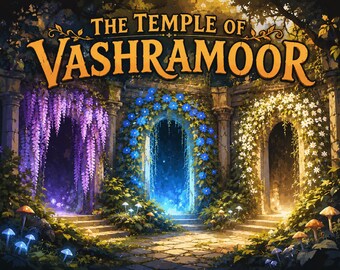 May include: A digital illustration titled THE TEMPLE OF VASHRAMOOR featuring three stone archways adorned with purple wisteria, blue morning glories, and white flowers. The scene includes stone steps, glowing mushrooms, and lush green foliage.