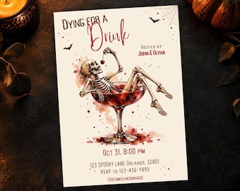 May include: A Halloween party invitation card featuring a skeleton relaxing in a large cocktail glass filled with red liquid. The text reads: Dying for a Drink, Hosted by John & Olivia, Oct 31, 8:00 PM, 123 Spooky Lane Orlando, 32801, RSVP to 123-456-7890, Costumes Encouraged!