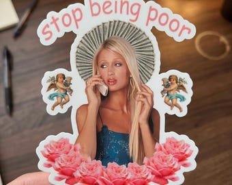 Paris Hilton Stop Being Poor_ Kiss-cut Sticker Stickers Car Magnet, For Water Bottles, Perfect for Gifting