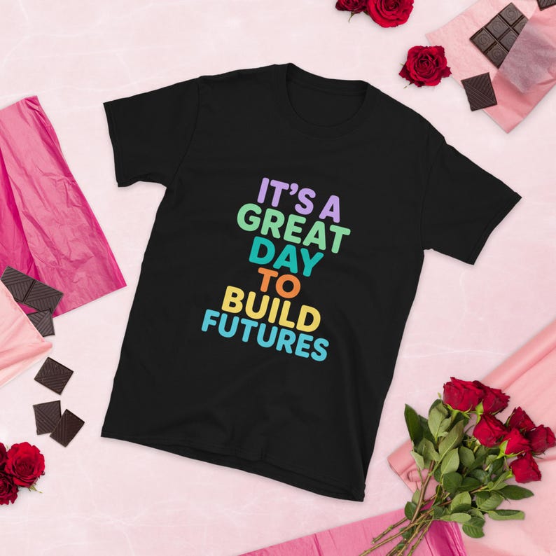 It’s A Great Day To Build Futures T-Shirt, Inspirational Teacher Gift, Positive Motivation Graphic Tee, School Counselor Shirt