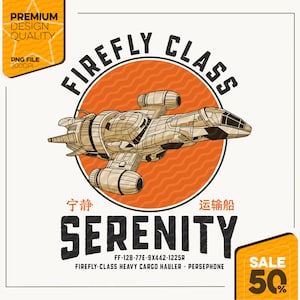 May include: A tan and brown illustration of a Firefly-class heavy cargo hauler spaceship, labeled "Serenity." The design is set against an orange circle, with text above reading "Firefly Class." Additional text includes "Premium Design Quality" and a "Sale 50%" tag.