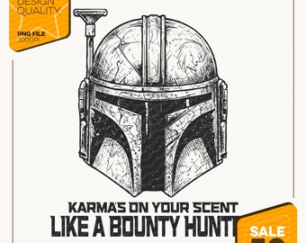 Karma jest na tropie PNG | Mandalorian Bounty Hunter Funny Star Wars Digital Download | Disney Magic Kingdom Sublimacja