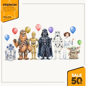 May include: Watercolor illustration of Star Wars characters holding balloons. Characters include R2-D2, Chewbacca, C-3PO, Darth Vader, a Stormtrooper, Princess Leia, and Grogu. The image has text that says "Premium Design Quality" and "Sale 50%"